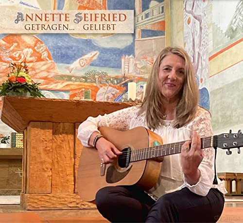 Annette Seifried: Getragen...Geliebt [CD]