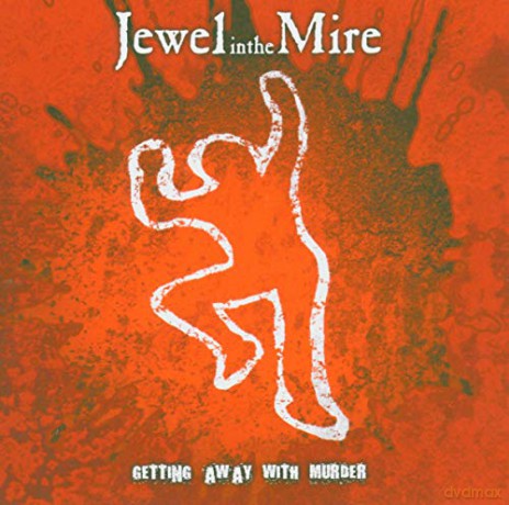 Jewel In The Mire: Getting Away With Murder [CD]