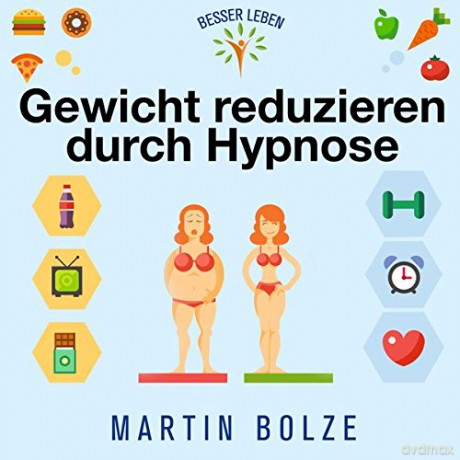 Martin Bolze: Gewicht Reduzieren Durch Hypnose [CD]