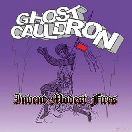 Ghost Cauldron: Invent Modest Fires [CD]