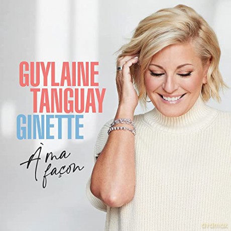 Guylaine Tanguay: Ginette A Ma Facon [CD]