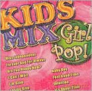 Kids Mix: Girl Pop! [CD]