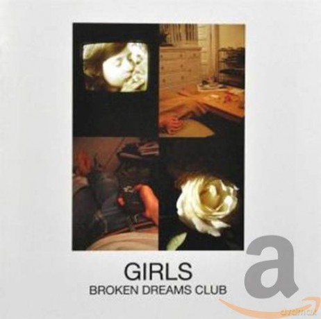 Girls - Broken Dreams Club [CD]