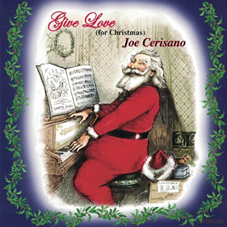Joe Cerisano: Give Love (For Christmas) [CD]