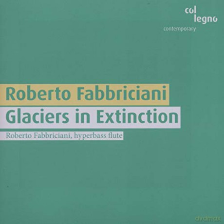 Roberto Fabbriciani: Glaciers In Extinction [CD]