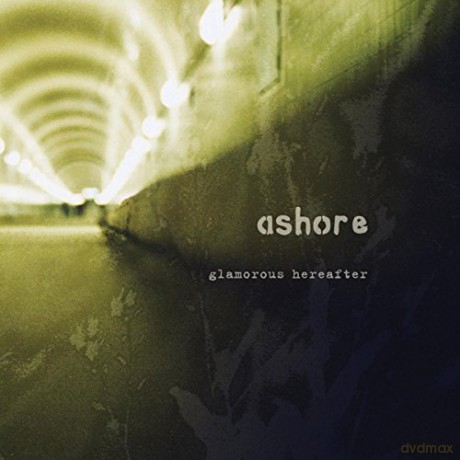 Ashore: Glamorous Hereafter [CD]