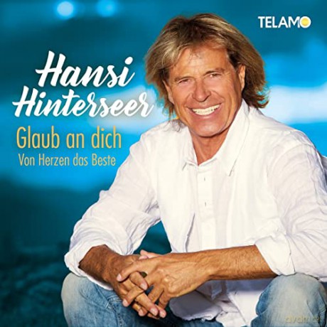 Hansi Hinterseer: Glaub an Dich: Von Herzen das Beste [CD]