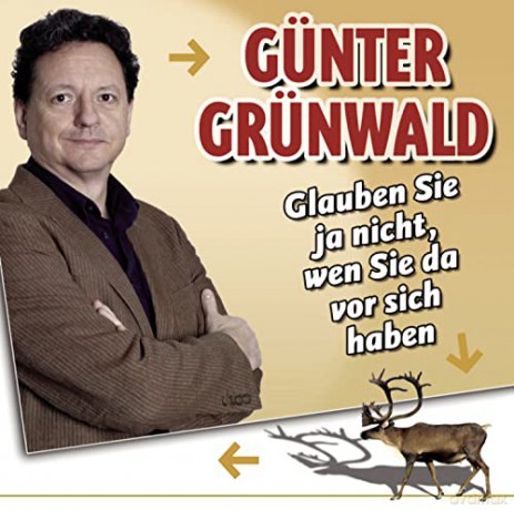 Günter Grünwald: Glauben Sie Ja Nicht,Wen Sie Da Vor Sich Haben [CD]