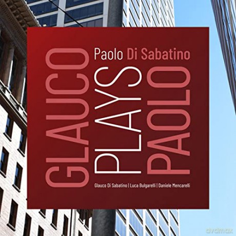 Paolo Di Sabatino: Glauco Plays Paolo [CD]