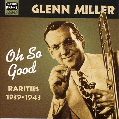Glenn Miller: GLENN MILLER: Oh So Good [CD]