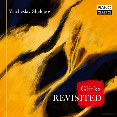 Viacheslav Shelepov: Glinka: Revisited [CD]