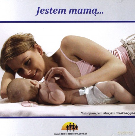 Jestem mamą muzyka relaksacyjna [CD]