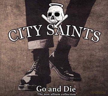City Saints: Go And Die-A Collection Of Non-Album Tracks [CD]