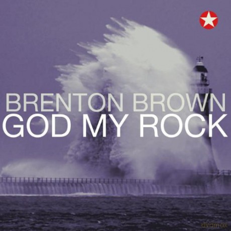 Brown Brenton: God My Rock [CD]