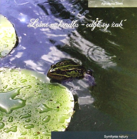 Leśne mokradła - odgłosy żab  [CD]