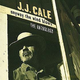 J.J. Cale: Anyway The Wind Blows The Anthology [2CD]
