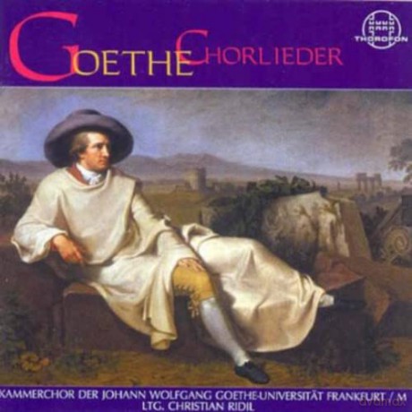 Goethe Chorlieder [CD]