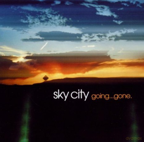 Sky City: Going...gone [CD]