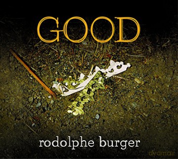 Rodolphe Burger: Good [CD]