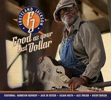 Fruteland Jackson: Good As Your Last Dollar [CD]