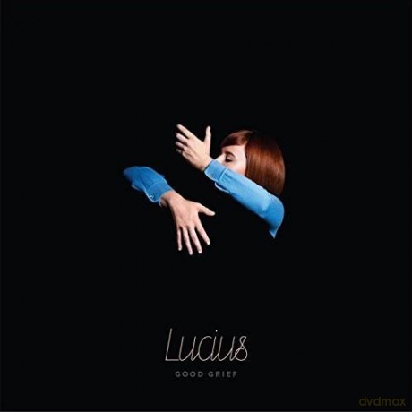 Lucius: Good Grief [CD]