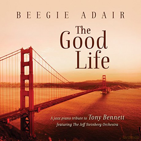 Beegie Adair: Good Life: A Jazz Piano Tribute To Tony Bennett [CD]
