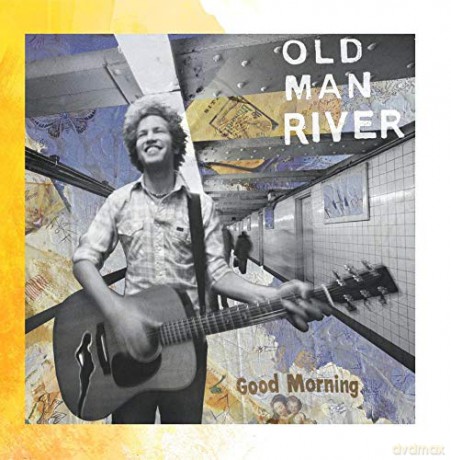 Old Man River: Good Morning [CD]