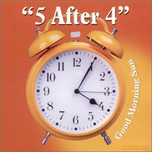 Five After 4: Good Morning Sun [CD]