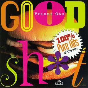 Good Sht Volume One: 100% Pure Hits Of The 60S [CD]