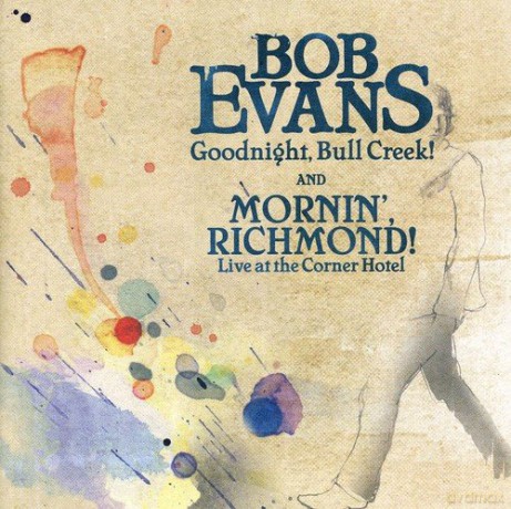 Bob Evans: Goodnight Bull Creek! [2CD]