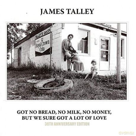 James Talley: Got No Bread No Milk No Money But We Sure Got Lot [2CD]