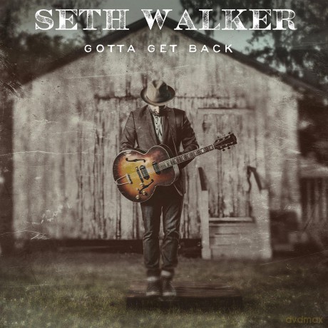 Seth Walker: Gotta Get Back [CD]