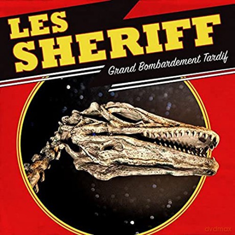 Les Sheriff: Grand Bombardement Tardiff [CD]
