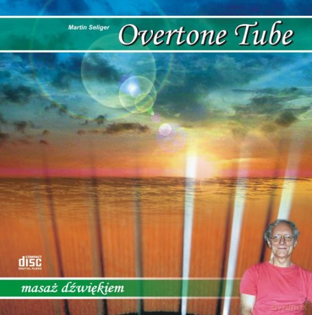Overtone tube - Masaż dźwiękiem - Martin Seliger  [CD]