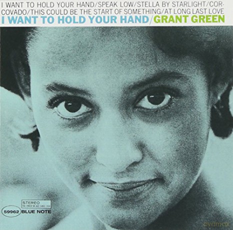 Grant Green-I Want To Hold Your Hand [CD]