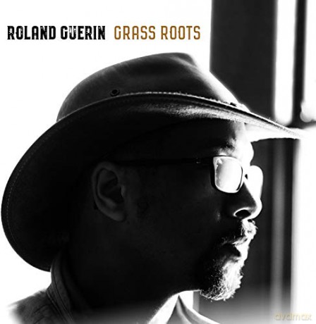 Roland Guerin: Grass Roots [CD]