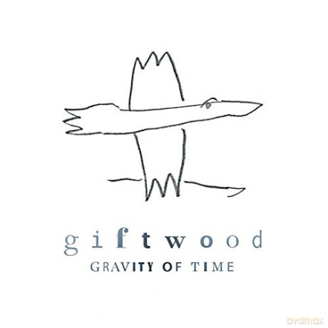 Giftwood: Gravity Of Time [CD]