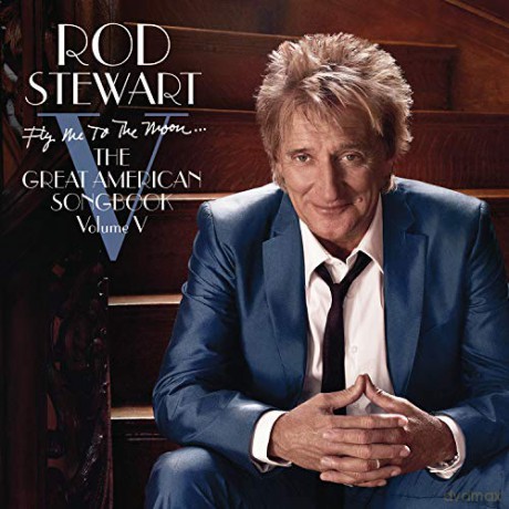 Rod Stewart: Great American Songbook 5: Fly Me To The Moon [CD]