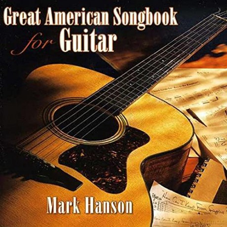 Mark Hanson: Great American Songbook For Guitar [CD]