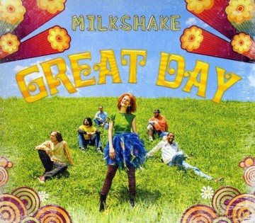 Milkshakes: Great Day [CD]
