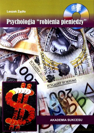 Psychologia Robienia Pieniędzy - LESZEK ŻĄDŁO (Akademia Sukcesu)  [CD]