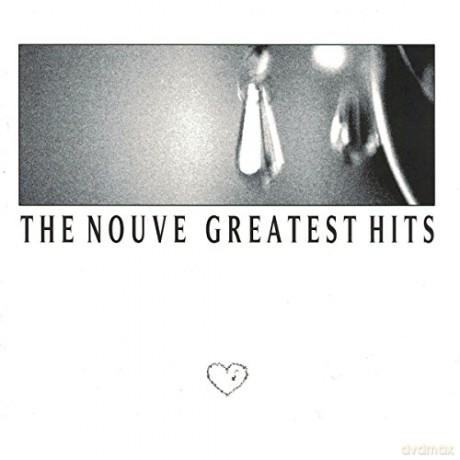 The Nouve: Greatest Hits [CD]