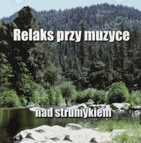 Relaks przy Muzyce nad Strumykiem - Marcin Siwiec  [CD]