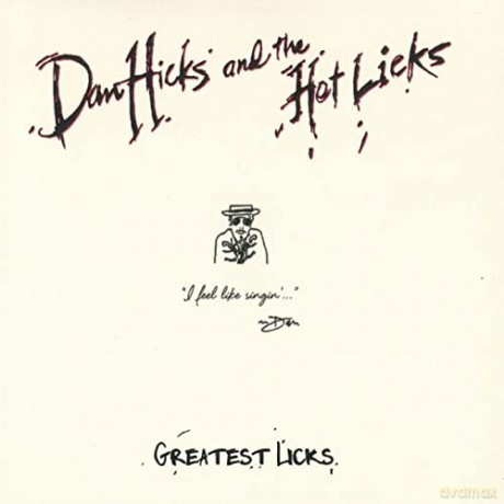 Dan Hicks His Hot Licks: Greatest Licks I Feel Like S [CD]