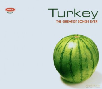 Petrol Presents: Greatest Songs Ever:Turkey [CD]