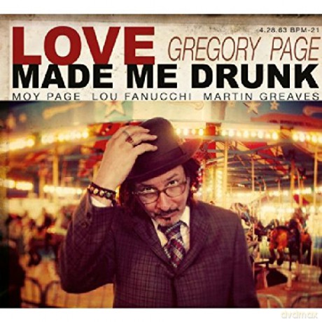 Gregory Page-Love Made Me Drunk [CD]