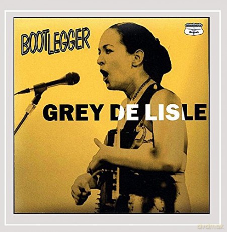 Grey De Lisle: Grey De Lisle - Bootlegger Live [CD]