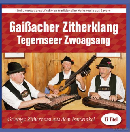 Gaissacher Zitherklang/Tegernseer Zwoags: Griabige Zithermusi Aus Dem Isarwinkel [CD]
