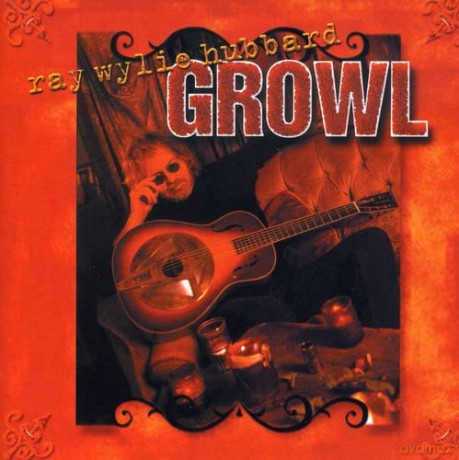 Ray Wylie Hubbard: Growl [CD]