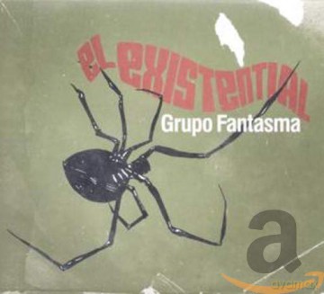 Grupo Fantasma: Grupo Fantasma - El Existential [CD]